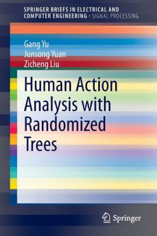 Książka Human Action Analysis with Randomized Trees Gang Yu