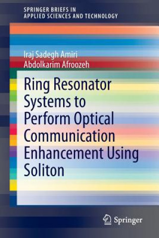 Buch Ring Resonator Systems to Perform Optical Communication Enhancement Using Soliton Iraj Sadegh Amiri