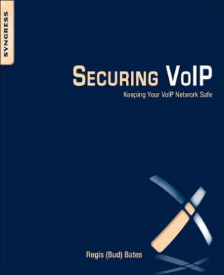 Knjiga Securing VoIP Regis J. (Bud) Bates