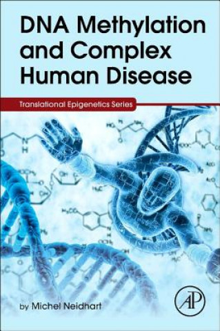 Knjiga DNA Methylation and Complex Human Disease Michel Neidhart