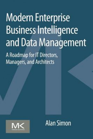 Könyv Modern Enterprise Business Intelligence and Data Management Alan Simon