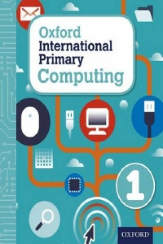 Könyv Oxford International Primary Computing: Student Book 1 Alison Page