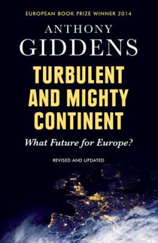 Kniha Turbulent and Mighty Continent - What Future for Europe? Anthony Giddens