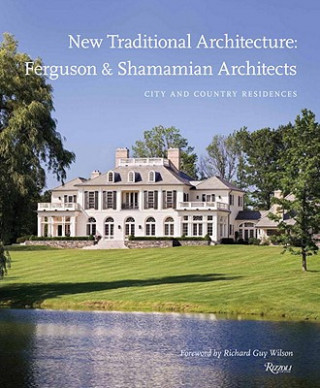 Könyv New Traditional Architecture: Ferguson & Shamamian Architects Oscar Shamamian