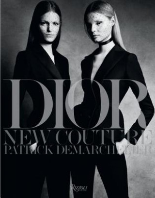 Kniha Dior: New Couture Patrick Demarchelier