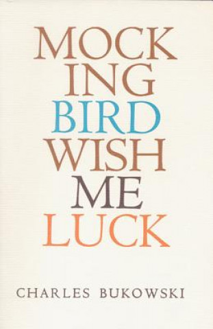 Carte Mockingbird Wish Me Luck Charles Bukowski