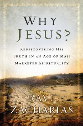 Kniha Why Jesus? Ravi Zacharias