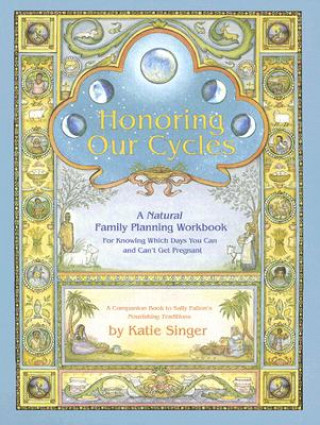 Kniha Honoring Our Cycles Katie Singer