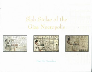 Kniha Slab Stelae of the Giza Necropolis Peter Der Manuelian