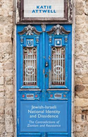 Kniha Jewish-Israeli National Identity and Dissidence Katie Attwell