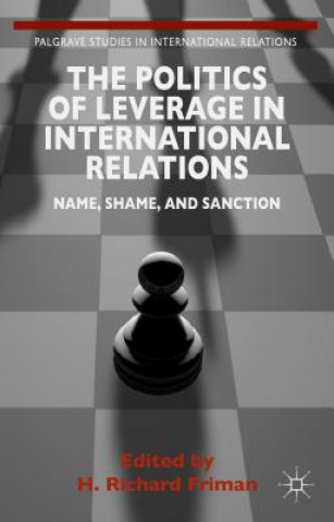 Book Politics of Leverage in International Relations H. Friman