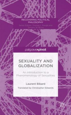 Carte Sexuality and Globalization: An Introduction to a Phenomenology of Sexualities Laurent Bibard