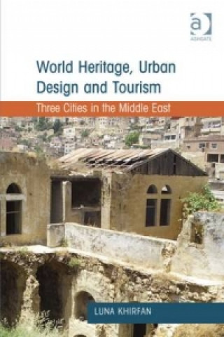 Kniha World Heritage, Urban Design and Tourism Luna Khirfan