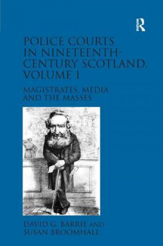 Kniha Police Courts in Nineteenth-Century Scotland, Volume 1 David G. Barrie