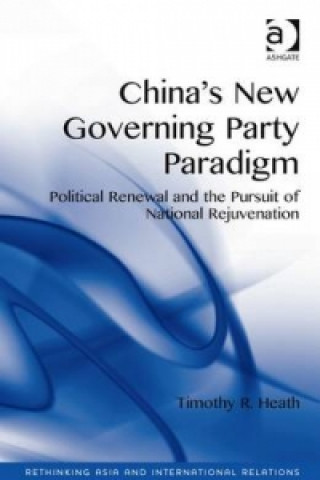 Könyv China's New Governing Party Paradigm Timothy R. Heath