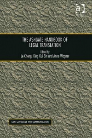 Carte Ashgate Handbook of Legal Translation Le Cheng