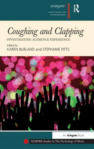 Kniha Coughing and Clapping: Investigating Audience Experience Karen Burland