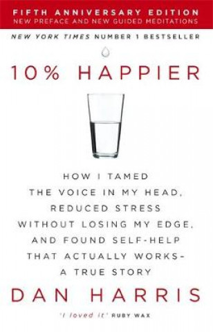 Kniha 10% Happier Dan Harris