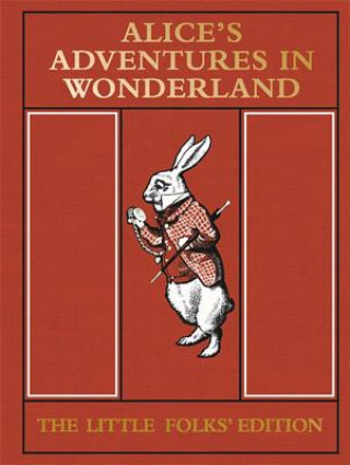 Книга Alice's Adventures in Wonderland: The Little Folks' Edition Lewis Carroll