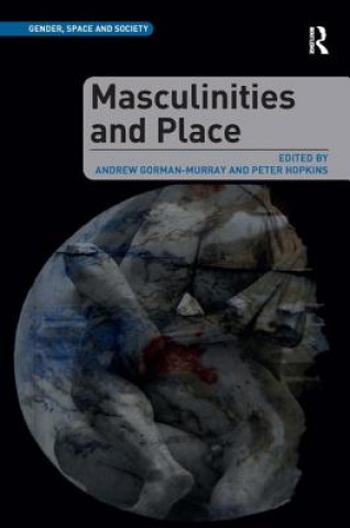 Kniha Masculinities and Place Andrew Gorman-Murray