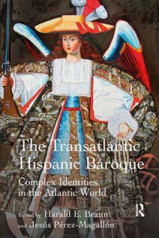 Könyv Transatlantic Hispanic Baroque Professor Harald E. Braun