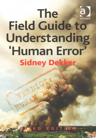 Kniha Field Guide to Understanding 'Human Error' Sidney Dekker