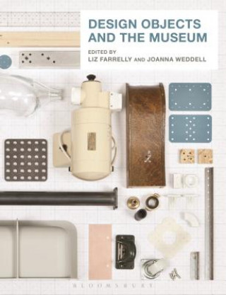 Kniha Design Objects and the Museum Liz Farrelly