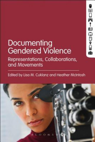 Книга Documenting Gendered Violence Lisa M. Cuklanz
