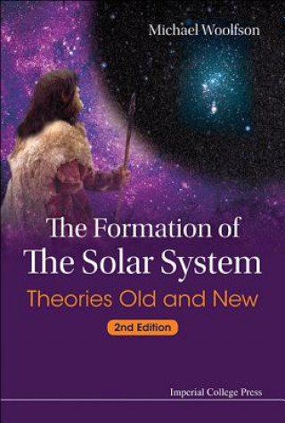 Carte Formation Of The Solar System, The: Theories Old And New (2nd Edition) Michael M. Woolfson