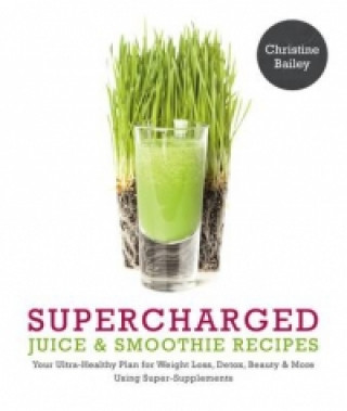 Książka Supercharged Juice & Smoothie Recipes Christine Bailey