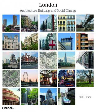 Carte London: Architecture, Building and Social Change Paul L. Knox