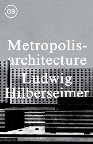 Kniha Metropolisarchitecture Ludwig Hilberseimer