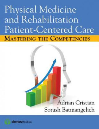 Libro Physical Medicine and Rehabilitation Patient-Centered Care Adrian Cristian