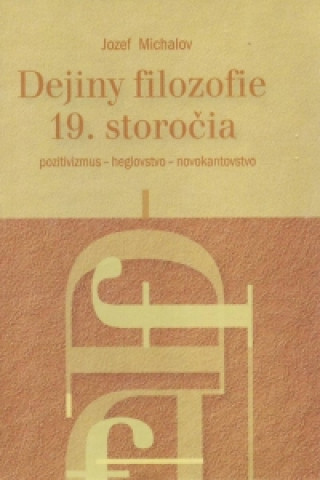 Книга Dejiny filozofie 19. storočia Jozef Michalov