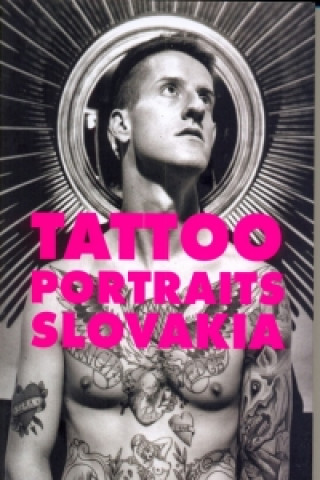 Książka Tattoo Portraits Slovakia K. Aujeský