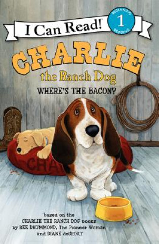 Carte Charlie the Ranch Dog: Where's the Bacon? Ree Drummond
