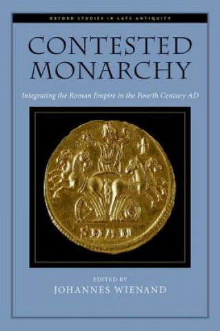 Книга Contested Monarchy Johannes Wienand
