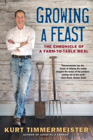 Libro Growing a Feast - The Chronicle of a Farm-to-Table Meal Kurt Timmermeister