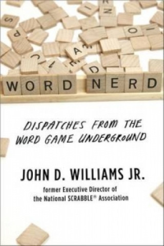 Kniha Word Nerd - Dispatches from the Games, Grammar, and Geek Underground John D. Williams