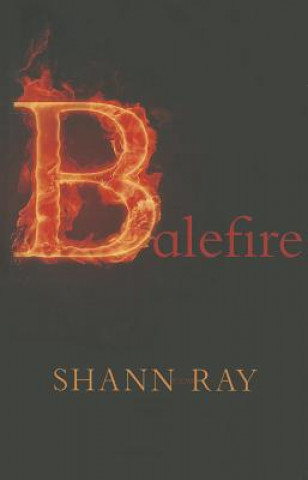 Kniha Balefire Shann Ray