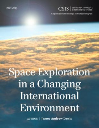Книга Space Exploration in a Changing International Environment James Andrew Lewis