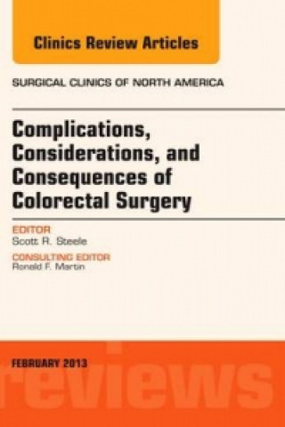 Libro Complications, Considerations and Consequences of Colorectal Surgery, An Issue of Surgical Clinics Scott R Steele