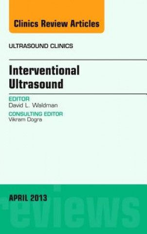 Kniha Interventional Ultrasound,An Issue of Ultrasound Clinics David Waldman