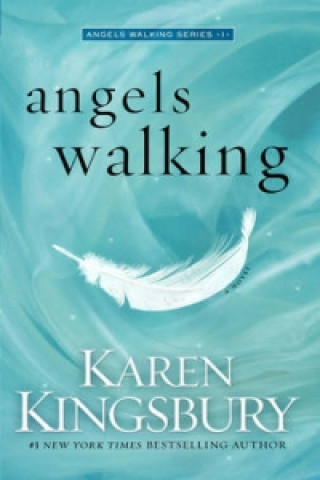 Knjiga Angels Walking Karen Kingsbury