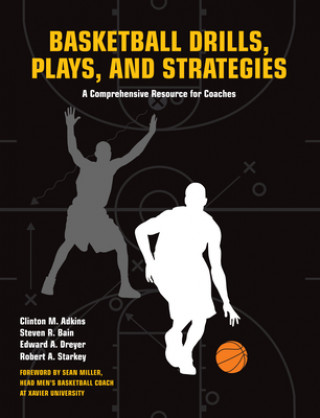 Книга Basketball Drills, Plays and Strategies Clint Adkins