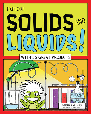 Kniha Explore Solids and Liquids! Kathleen M. Reilly