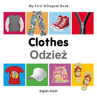 Kniha My First Bilingual Book - Clothes - English-polish Milet