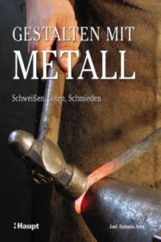 Kniha Gestalten mit Metall José A. Ares