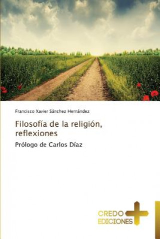Carte Filosofia de La Religion, Reflexiones Francisco Xavier Sánchez Hernández