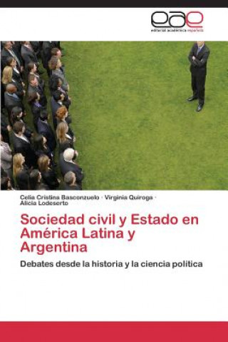 Книга Sociedad civil y Estado en America Latina y Argentina Celia Cristina Basconzuelo